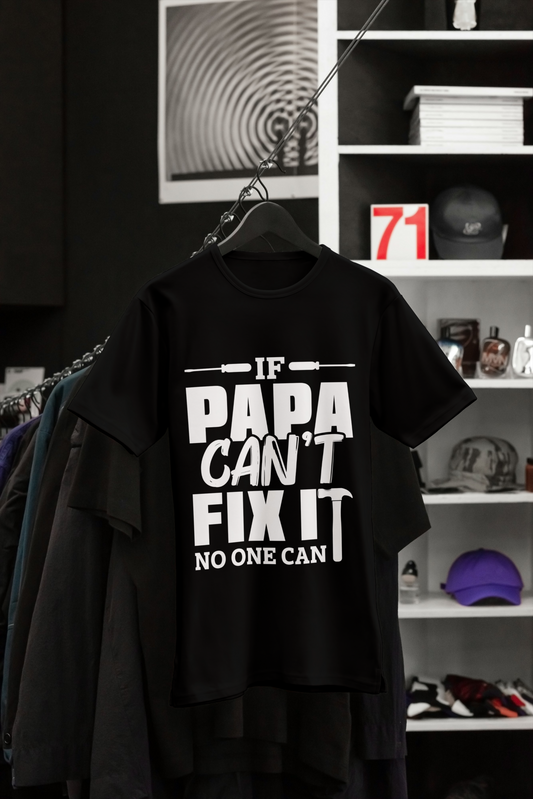 If Papa Can’t Fix It, No One Can - Unisex Oversized Standard T-Shirt